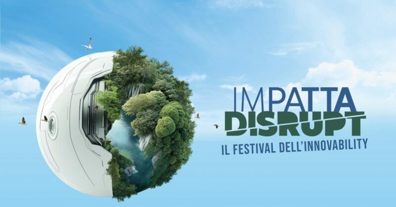 Dal 13 al 15 aprile a Roma la terza edizione di Impatta Disrupt